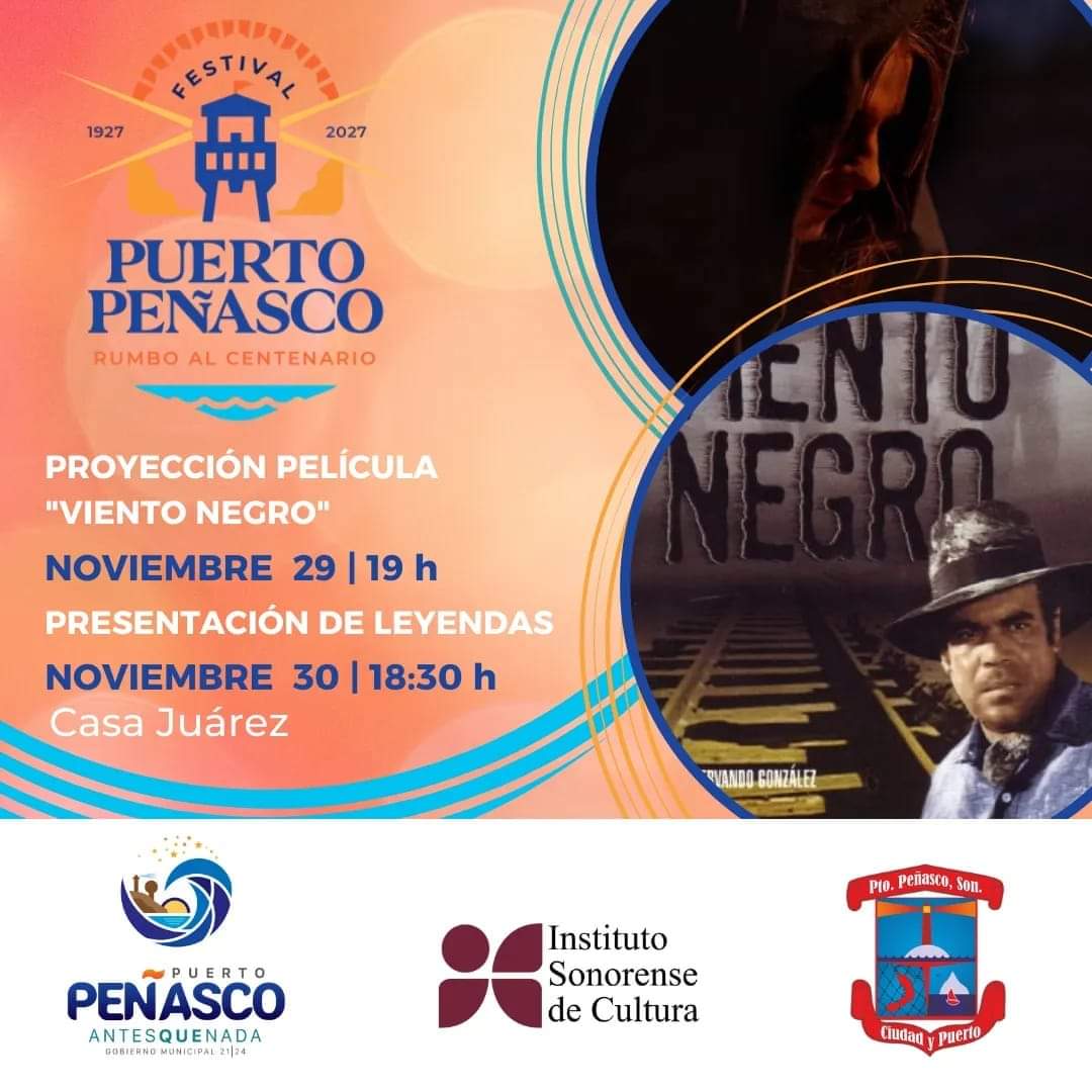 Viento-Negro-Pelicula-Penasco-Centenario Puerto Peñasco Festival "Towards the Centennial"