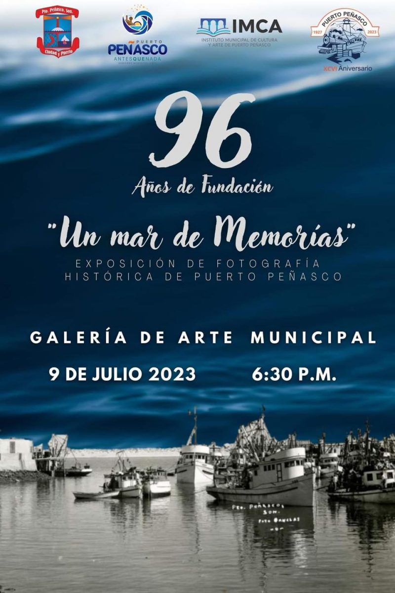 exposion-mar-9-julio-800x1200 "Un Mar de Memorias"  A Sea of Memories in honor of Puerto Peñasco's 96th Anniversary