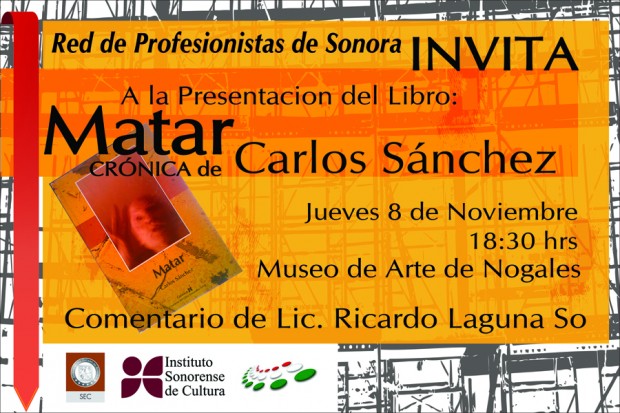 librocarlos-620x413 Carlos Sánchez presentará Matar en Nogales