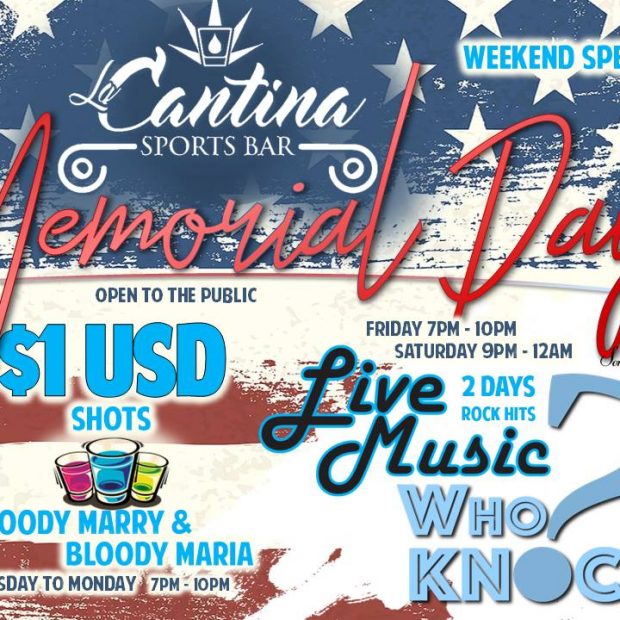 la-cantina-memorial-day-weekend-620x620 Memorial Day tips in Rocky Point 2018!