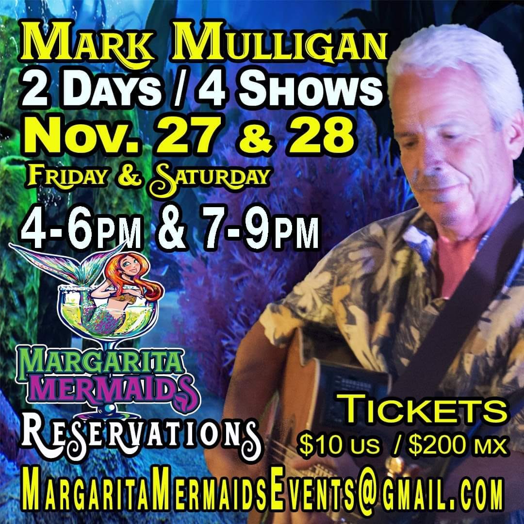 Mark-Mulligan-Margarita-Mermaids-Nov-2020 November Sunshine! Rocky Point Weekend Rundown