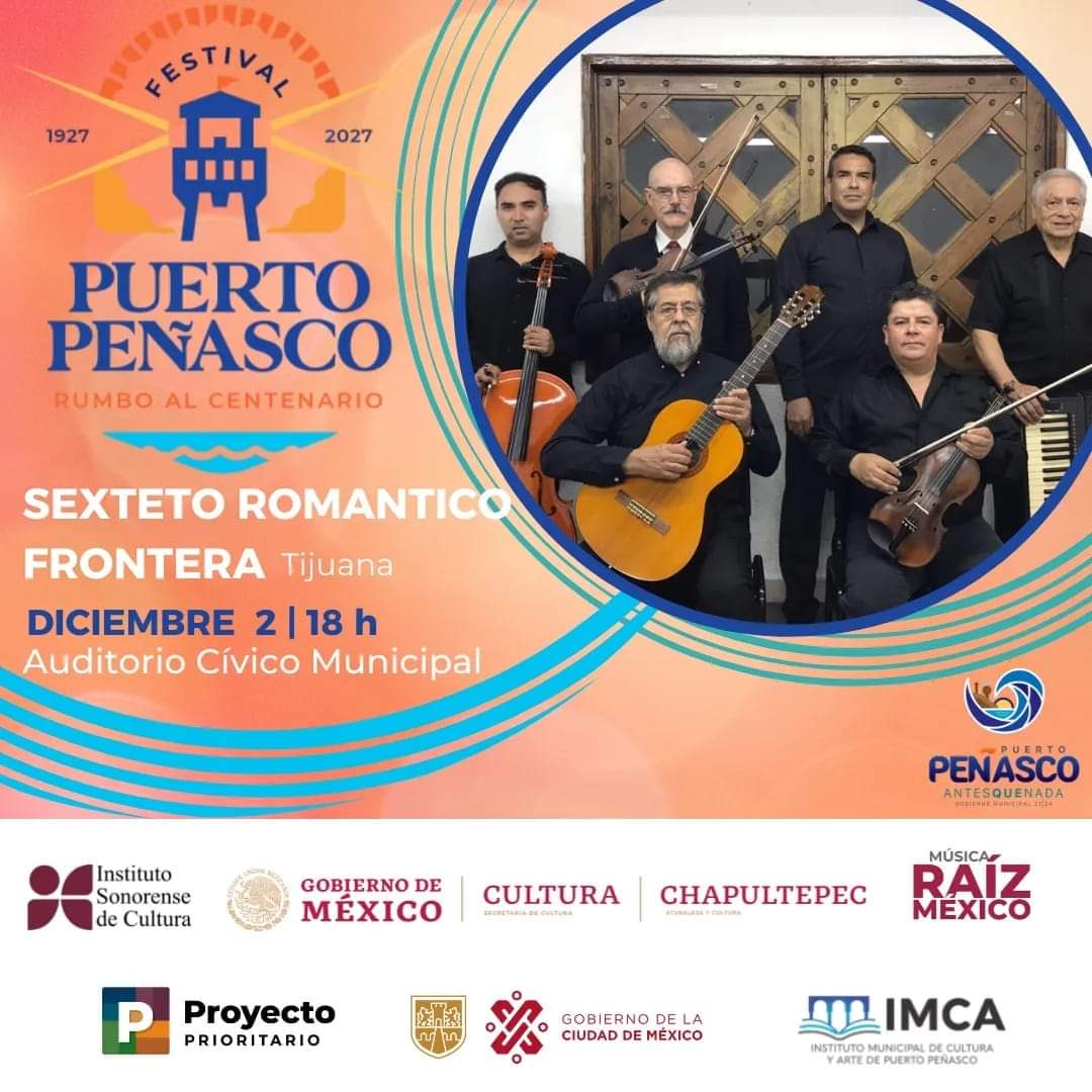 Sexteto-Romantico-Frontera Puerto Peñasco Festival "Towards the Centennial"